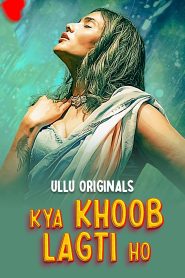 Kya Khoob Lagti Ho Part 01 2024 Ullu Web Series