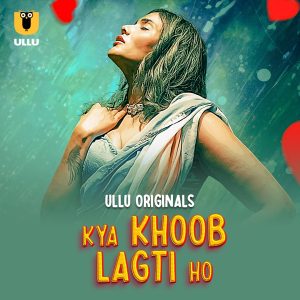 Kya Khoob Lagti Ho Part 01 2024 Ullu Web Series