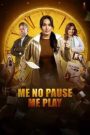 Me No Pause Me Play